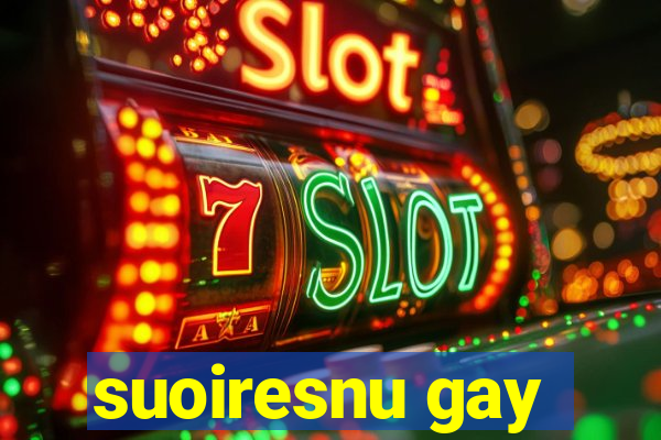 suoiresnu gay